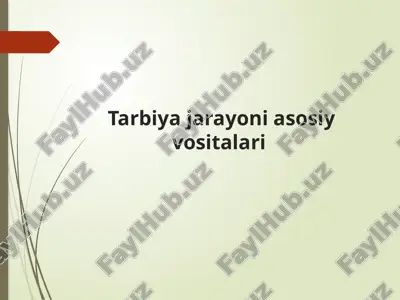 tarbiya jarayoni asosiy vositalari — PPTX