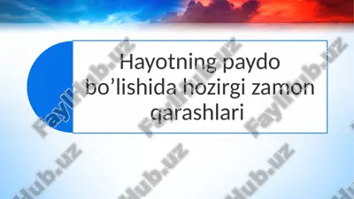 hayotning paydo bo’lishida hozirgi zamon qarashlari — PPTX