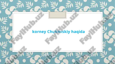 korney chukovskiy haqida — PPTX