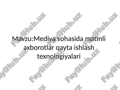 mediya sohasida matinli axborotlar qayta ishlash texnologiyalari — PPTX