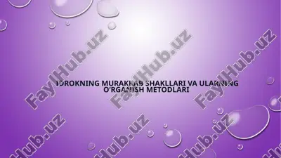 idrokning murakkab shakllari va ularning oʻrganish metodlari — PPTX