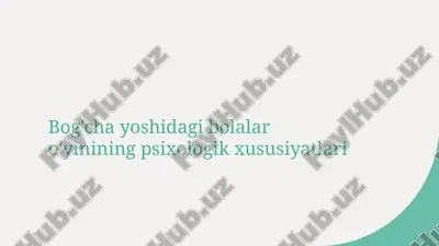 bog'cha yoshidagi bolalar o'yinining psixologik xususiyatlari — PPTX