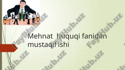 mehnat  huquqi fanidan mustaqil ishi — PPTX