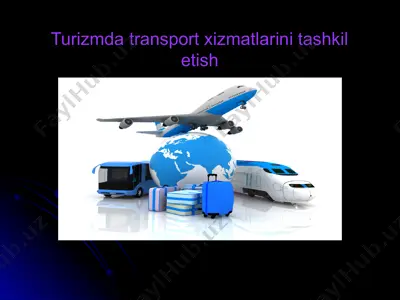 turizmda transport xizmatlarini tashkil etish — PPT