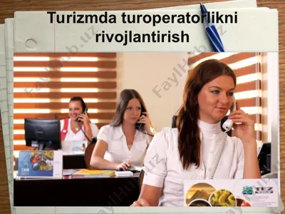 turizmda turoperatorlikni rivojlantirish — PPT