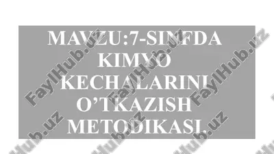 7-sinfda kimyo kechalarini o’tkazish metodikasi — PPTX