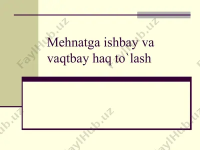 mehnatga ishbay va vaqtbay haq to`lash — PPTX