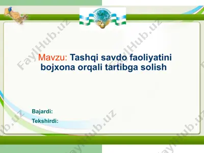 tashqi savdo faoliyatini bojxona orqali tartibga solish — PPTX
