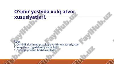 o'smir yoshida xulq-atvor xususiyatlari. — PPTX