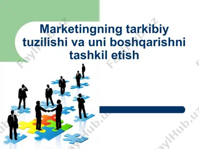 marketingning tarkibiy tuzilishi va uni boshqarishni tashkil etish — PPTX