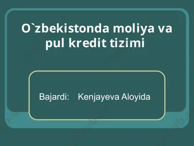 o`zbekistonda moliya va pul kredit tizimi — PPTX