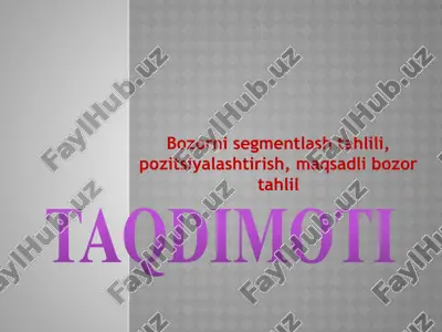 bozorni segmentlash tahlili, pozitsiyalashtirish, maqsadli bozor tahlil — PPTX