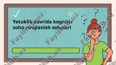 yetuklik davrida kognitiv soha rivojlanish sohalari — PPTX