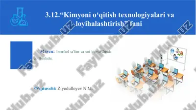 interfaol ta’lim va kimyo fani uchun ta'lim texnologiyalari — PPTX