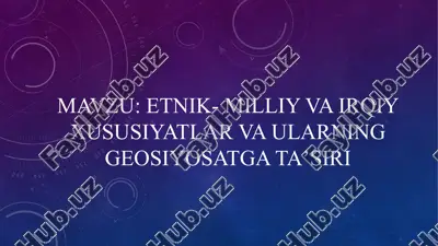 etnik- milliy va irqiy xususiyatlar va ularning geosiyosatga taʼsiri — PPTX