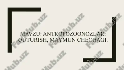 antropozoonozlar: quturish, maymun chechagi — PPTX