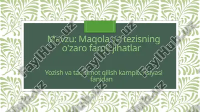 maqola va tezisning o'zaro farqli jihatlar — PPTX