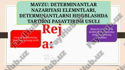 determinantlar nazariyasi elemntlari, determinantlarni hisoblashda tartibni pasaytirish usuli — PPTX