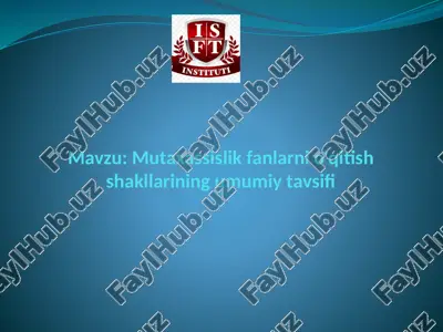 mutaxassislik fanlarni o'qitish shakllarining umumiy tavsifi — PPTX