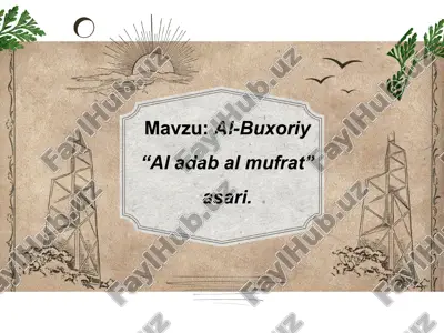 al-buxoriy "al-adab al mufrad" asari — PPTX