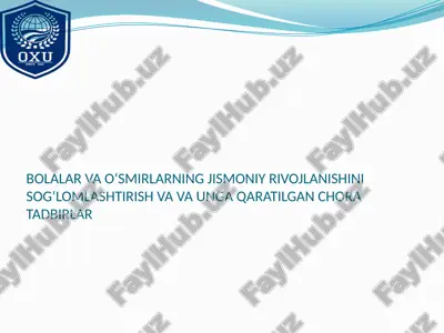 bolalar va oʻsmirlarning jismoniy rivojlanishini sogʻlomlashtirish va unga qaratilgan chora tadbirlar — PPTX