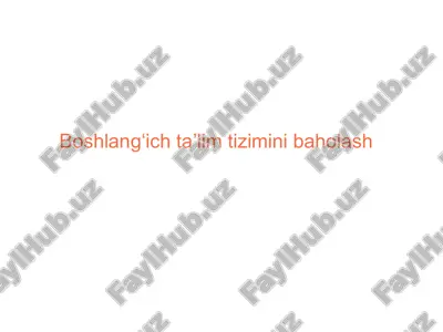 boshlangʻich taʼlim tizimini baholash — PPTX