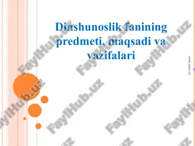 dinshunoslik fanining predmeti, maqsadi va vazifalari — PPT