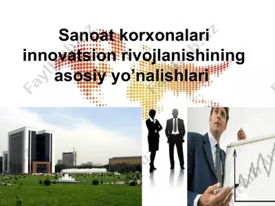 sanoat korxonalari innovatsion rivojlanishining asosiy yo’nalishlari — PPTX