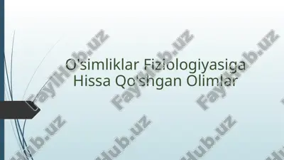 o'simliklar fiziologiyasiga hissa qo'shgan olimlar — PPTX