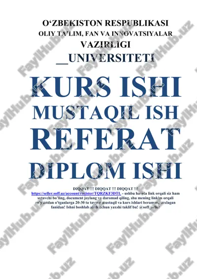 o‘zbekiston respublikasi oliy ta’lim, fan va innovatsiyalar vazirligi universiteti kurs ishi mustaqil ish referat diplom ishi diqqat !!! diqqat !!! diqqat !!! - ushbu havola link orqali siz ham sotuvchi bo’ling, document joylang va daromad qiling, shu mening linkim orqali ro'yxatdan o'tganlarga 20-30 ta tayyor mustaqil va kurs ishlari beraman, xoxlagan fanidan! ishni boshlab olish uchun yaxshi taklif bu! @soff_seller — DOCX