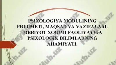 psixologiya modulining predmeti, maqsad va vazifalari. tibbiyot xodimi faoliyatida psixologik bilimlarning ahamiyati — PPT