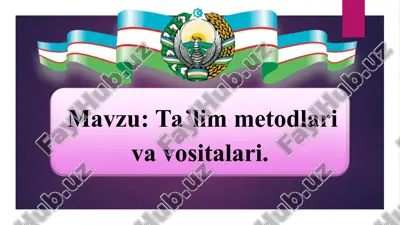 ta’lim metodlari va vositalari — PPT