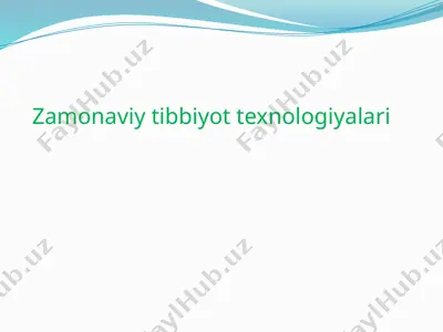 zamonaviy tibbiyot texnologiyalari — PPTX