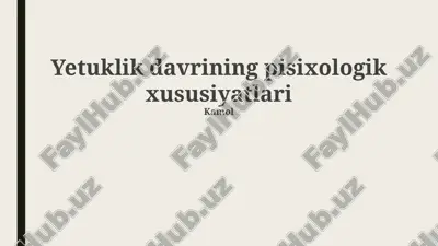 yetuklik davrining psixologik xususiyatlari — PPTX