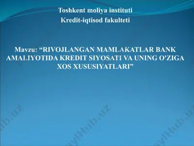rivojlangan mamlakatlar bank amaliyotida kredit siyosati va uning o\\'ziga xos xususiyatlari — PPTX