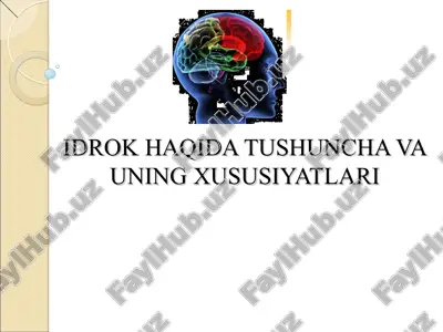 idrok haqida tushuncha va uning xususiyatlari — PPT