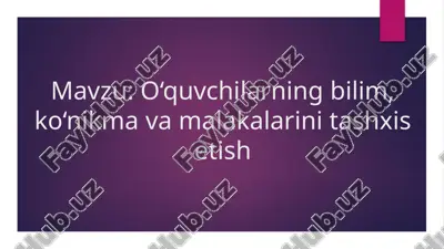 o‘quvchilarning bilim, ko'nikma va malakalarini tashxis etish. — PPTX