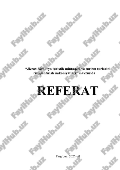 jizzах-sirdаryo turistik mintаqаsi va turizm turlаrini rivоjlаntirish imkоniyatlаri — DOCX