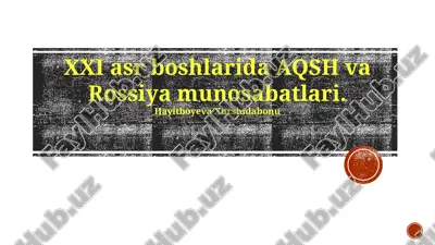 xxi asr boshlarida aqsh va rossiya munosabatlari — PPTX