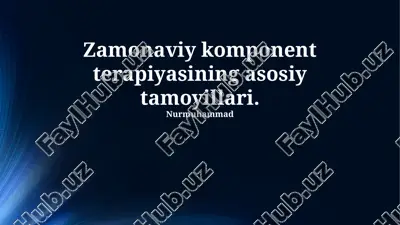 zamonaviy komponent terapiyasining asosiy tamoyillari — PPTX