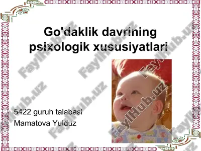 goʻdaklik davrining psixologik xususiyatlari — PPT