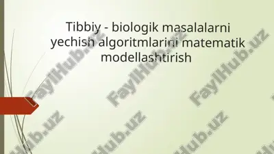 tibbiy-biologik  masalalarni yechish algoritmlarini  matematik modellashtirish — ZIP