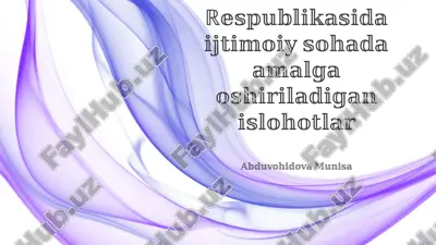 oʻzbekiston respublikasi ijtimoiy sohadagi islohotlar — PPTX
