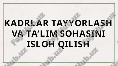kadrlar tayyorlash va ta’lim sohasini isloh qilish — PPTX