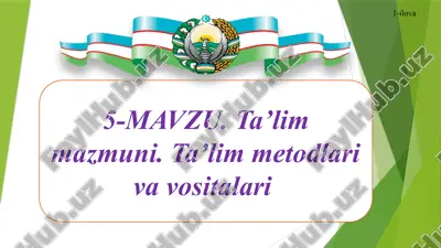ta’lim mazmuni. ta’lim metodlari va vositalari — PPTX