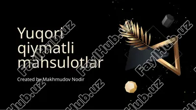 yuqori qiymatli mahsulotlar — PPTX