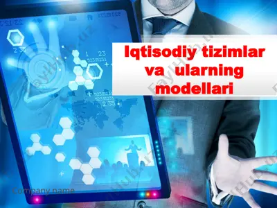 iqtisodiy tizimlar va ularning modellari — PPTX