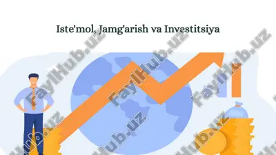 iste’mol, jamg‘arish va investitsiya — PPTX