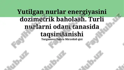 yutilgan nurlar energiyasini dozimetrik baholash — PPTX