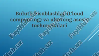 bulutli hisoblashlar(cloud computing) va ularning asosiy tushunchalari — PPTX